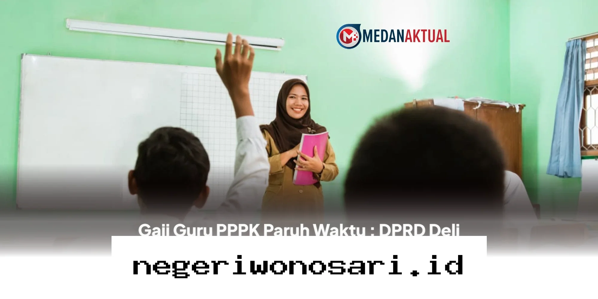 Kabar Gembira, DPRD Deli Serdang Perjuangkan Kenaikan Penghasilan Guru PPPK Paruh Waktu Jadi Rp2,5 Juta!
