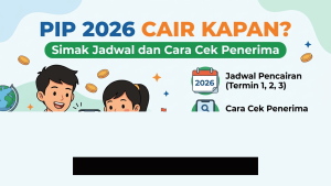 Cek Status Penerima PIP 2026 Sekarang dan Ketahui Kapan Dana Bantuan Anda Cair!