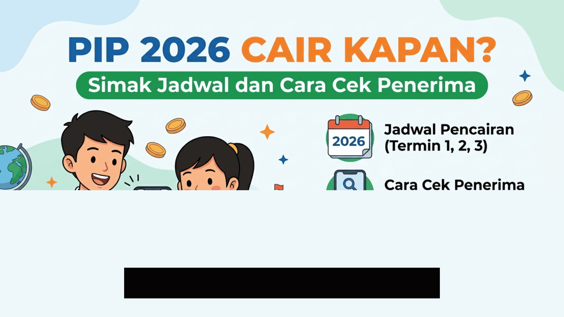 Cek Status Penerima PIP 2026 Sekarang dan Ketahui Kapan Dana Bantuan Anda Cair!